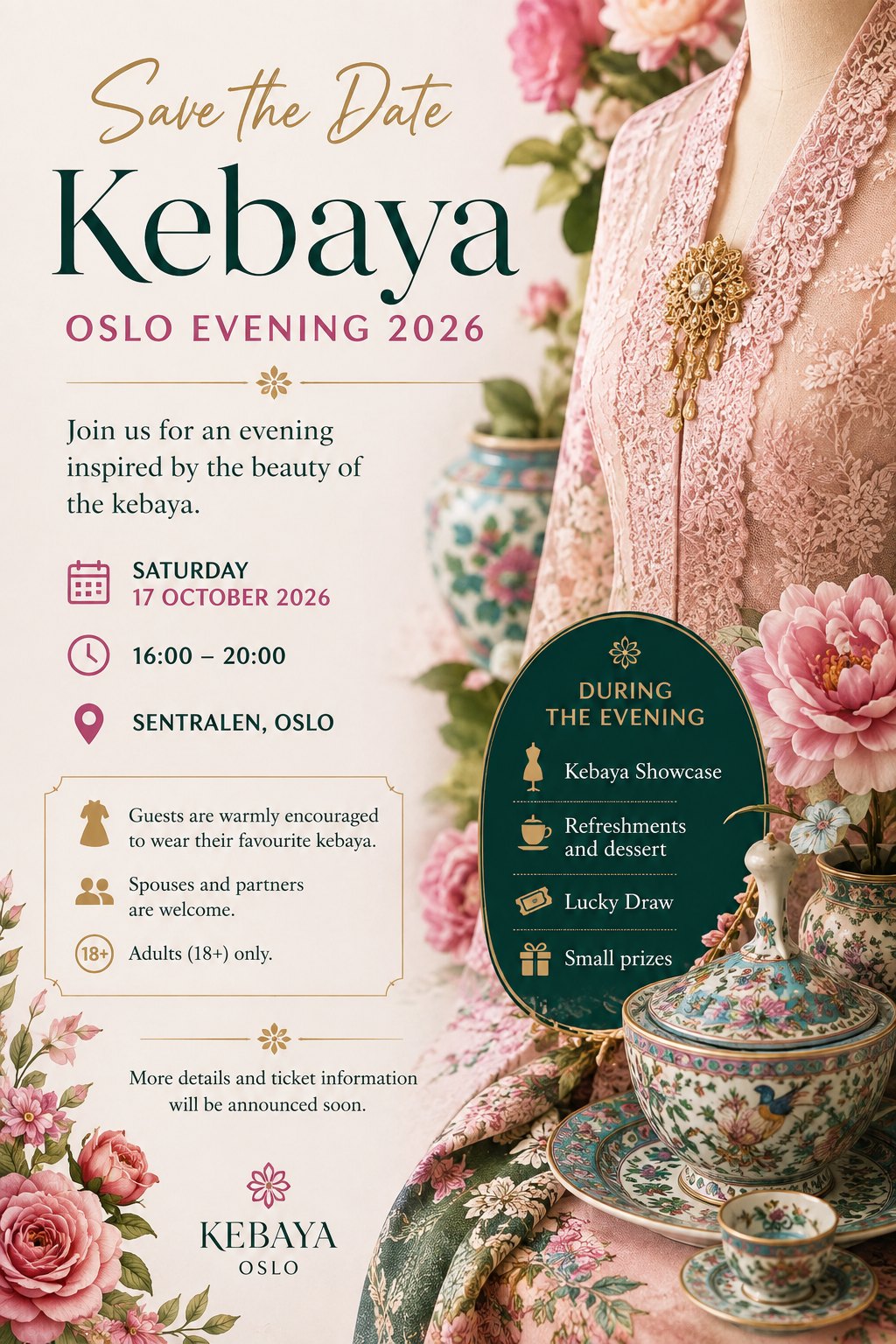 Save the Date: Kebaya Oslo Evening 2026. Saturday 17 October 2026, 16:00 to 20:00, at Sentralen, Oslo. An evening inspired by the beauty of the kebaya, with a kebaya showcase, refreshments and dessert, a lucky draw and small prizes. Guests are warmly encouraged to wear their favourite kebaya, spouses and partners are welcome, and the evening is for adults 18 and over. More details and ticket information will be announced soon.